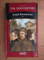 Dostoievski - Fratii Karamazov (volumul 1)