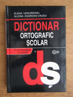 Elena David Ungureanu - Dictionar ortografic scolar, cu elemente de punctuatie