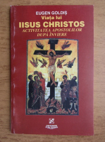 Eugen Goldis - Viata lui Iisus Christos