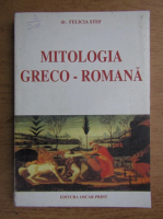 Anticariat: Felicia Stef - Mitologia greco-romana