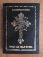Gheorghe Babut - Pravila crestinului ortodox