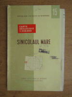 Harta geologica. Sinicolau Mare (editie bilingva, contine harta)