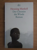 Henning Mankell - Der Chronist der Winde 