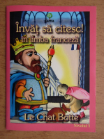 Invat sa citesc in limba franceza. Le Chat Botte. Nivelul 1