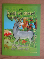 Invat sa citesc in limba germana. Muzicantii din Bremen. Nivelul 1