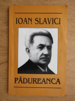 Anticariat: Ioan Slavici - Padureanca