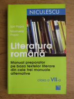 Ion Popa - Literatura romana. Manual preparator pe baza textelor literare din cele trei manuale alternative. Clasa a VII-a 
