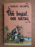 Anticariat: Irwin Shaw - Om bogat, om sarac (volumul 2)