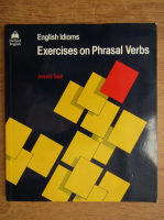 Jennifer Seidl - English Idioms. Exercises on phrasal verbs