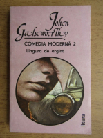 Anticariat: John Galsworthy - Comedia moderna (volumul 2)