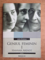 Julia Kristeva - Geniul feminin (volumul 1)