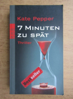 Kate Pepper - 7 Minuten zu spat 