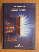 Lise Bourbeau - Le grand guide de l'etre