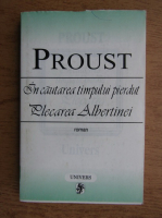 Marcel Proust - In cautarea timpului pierdut. Plecarea Albertinei