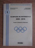 Marian Andronache, Radu Gologan - Olimpiada de matematica 2006-2010. Etapele Judeteana si Nationala
