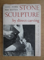 Mark Batten - Stone sculpture by direct carving