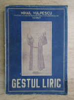 Mihail Vulpescu - Gestul liric (1947)