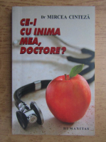 Mircea Cinteza - Ce-i cu inima mea, doctore