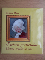 Mircea Deac - Pictorii portretului. Despre orgoliu in arta