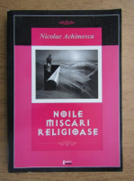 Nicolae Achimescu - Noile miscari religioase