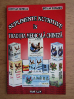 Octavian Popescu - Suplimente nutritive in traditia medicala chineza