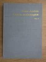 Anticariat: Petre Andrei - Opere sociologice (volumul 4)