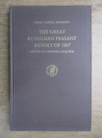Anticariat: Philip Gabriel Eidelberg - The Great Rumanian Peasant Revolt of 1907