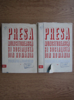 Presa muncitoreasca si socialista din Romania (volumul 1 si 2)