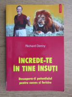 Richard Denny - Increde-te in tine insuti