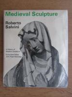 Roberto Salvini - Medieval sculpture. A history of western sculpture
