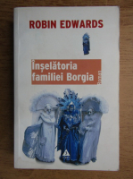 Anticariat: Robin Edwards - Inselatoria familiei Borgia