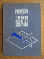 S. Enache - Proiectarea si tehnologia sculelor aschietoare