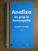 Sorina Soescu - Analiza de grup in homeopatie (volumul 5)
