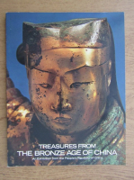 Treasures from the Bronze Age of China. An exhibition from the People's Republic of China