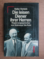 Walter Henkels - Die leissen Diener ihrer Herren