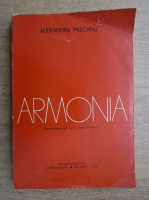 Alexandru Pascanu - Armonia. Manual pentru anii I si II, licee de muzica (1974)