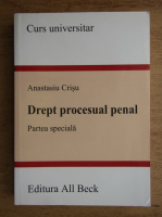 Anastasiu Crisu - Drept procesual penal. Partea speciala