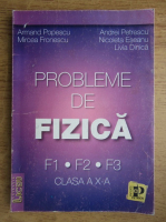 Armand Popescu - Probleme de fizica F1, F2, F3, clasa a X-a 