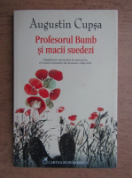 Augustin Cupsa - Profesorul Bumb si macii suedezi