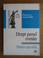 Avram Filipas - Drept penal roman. Partea speciala