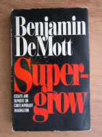 Benjamin DeMott - Supergrow essays and reports on imagination in America