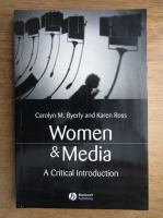 Carolyn M. Byerly - Women and media. A critical introduction