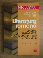 Anticariat: Catrinel Popa - Literatura romana, manual preparator pe baza manualelor alternative pentru clasa a XI-a (2008)