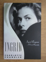 Charlotte Chandler - Ingrid Bergman. A personal biography