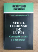 Constantin Papanace - Stilul legionar de lupta. Conceptia tactica a Capitanului