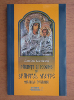 Anticariat: Costion Nicolescu - Parinti si icoane din Sfantul Munte 