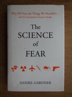 Daniel Gardner - The science of fear