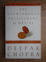 Deepak Chopra - The spontaneous fulfillment of desire