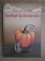 Dumitru Badita - Invitat la Savarsin
