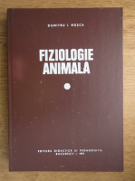 Anticariat: Dumitru I. Rosca - Fiziologie animala (volumul 1)